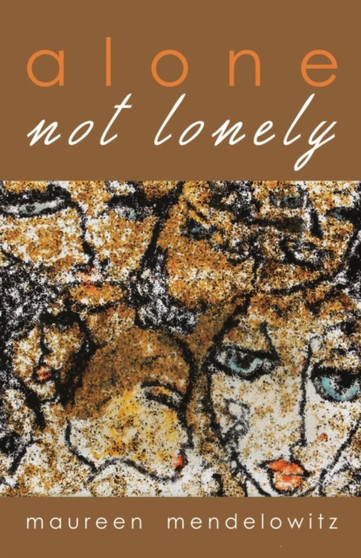 Alone not lonely by Maureen Mendelowitz - Paperback