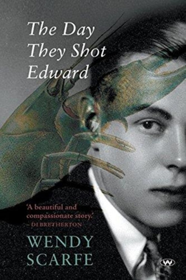 The Day They Shot Edward by Wendy Scarfe - Paperback