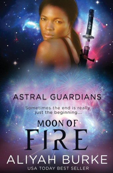 Astral Guardians : Moon of Fire by Aliyah Burke - Paperback