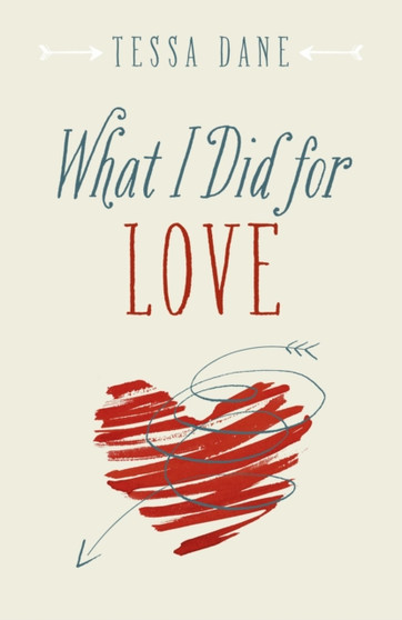 What I Did for Love by Tessa Dane - Paperback
