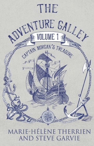 The Adventure Galley Volume 1 : Captain Morgan's Treasure by Marie-Helene Therrien - Paperback