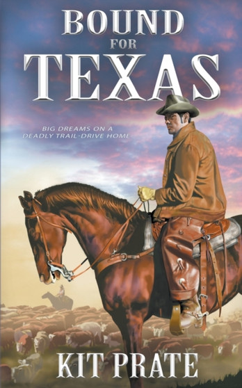 Bound For Texas by Kit Prate - Paperback
