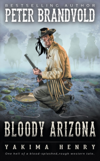 Bloody Arizona : A Western Fiction Classic : 13 by Peter Brandvold - Paperback