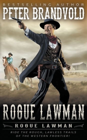 Rogue Lawman : A Classic Western : 1 by Peter Brandvold - Paperback