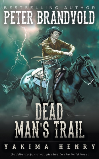 Dead Man's Trail : A Western Fiction Classic : 10 by Peter Brandvold - Paperback