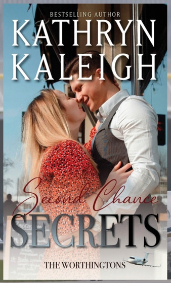 Second Chance Secrets : Sexy Second Chance Billionaires by Kathryn Kaleigh - Hardback