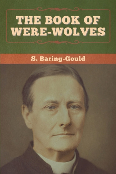 The Book of Were-Wolves by S Baring-Gould - Paperback