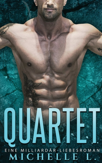 Quartet : Eine Milliardar-Liebesroman by Michelle L - Hardback