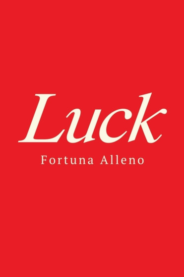 Luck by Fortuna Alleno - Paperback