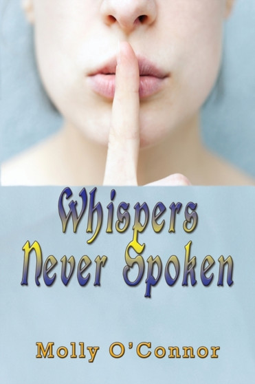 Whispers Never Spoken by Molly O'Connor - Paperback
