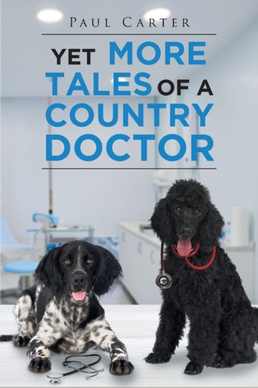 Yet More Tales of a Country Doctor by Paul Carter - Paperback