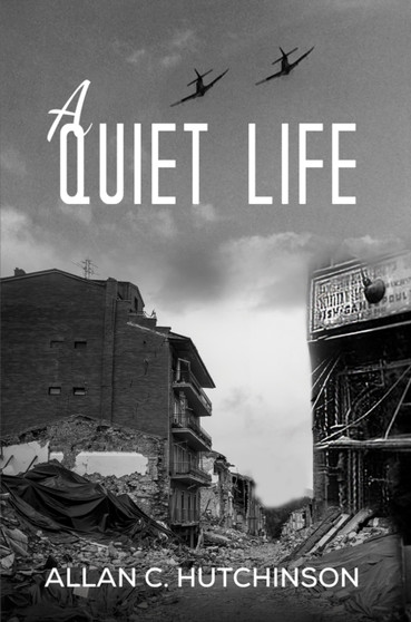 QUIET LIFE by ALLAN C. HUTCHINSON - Hardback