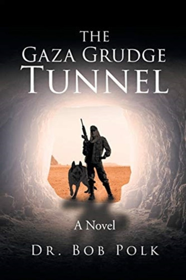 The Gaza Grudge Tunnel by Dr Bob Polk - Paperback