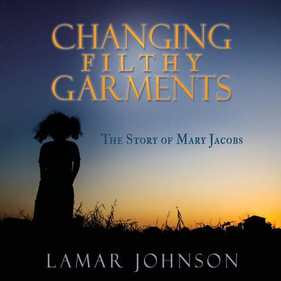 Changing Filthy Garments by Lamar Johnson - Paperback