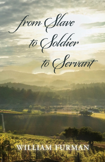 from Slave to Soldier to Servant by William Furman - Paperback