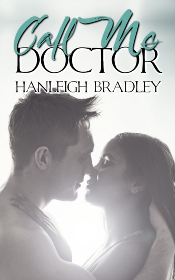 Call Me Doctor : Hanleigh's London : 4 by Hanleigh Bradley - Paperback