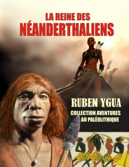 La Reine Des Neanderthaliens by Ruben Ygua - Paperback