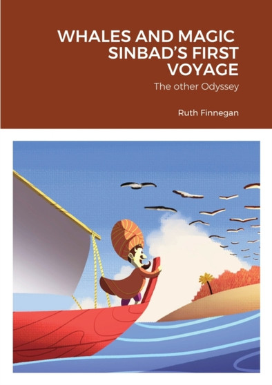 Whales and Magic Sinbad's First Voyage : The other Odyssey by Ruth Finnegan - Paperback