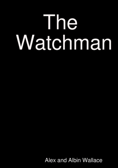 The Watchman by Alex And Albin Wallace - Paperback