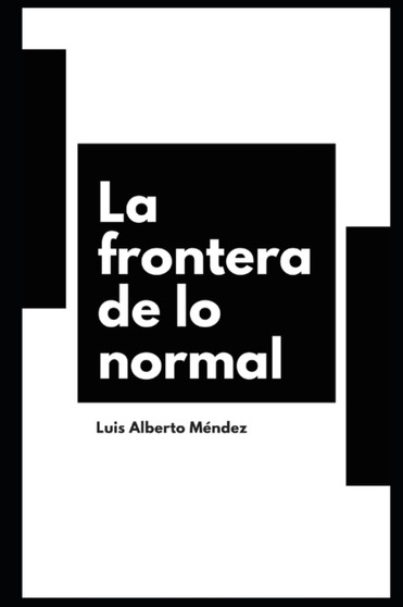 La frontera de lo normal by Luis Alberto Mendez - Paperback