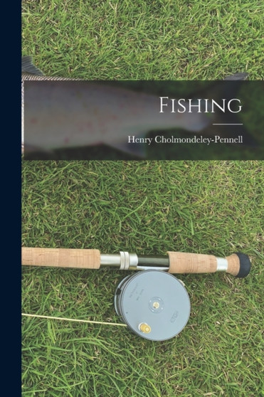 Fishing by Henry Cholmondeley-Pennell - Paperback