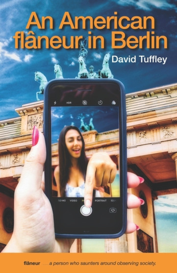 An American Flaneur in Berlin by David Tuffley - Paperback