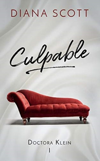 Culpable : Amor, suspenso y un futuro por descubrir. : 1 by Diana Scott - Paperback