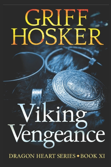 Viking Vengeance : 11 by Griff Hosker - Paperback