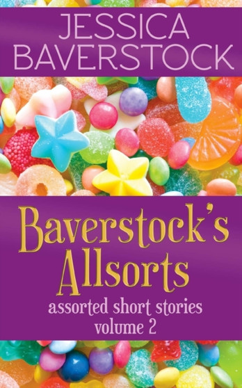 Baverstock's Allsorts Volume 2 : A Short Story Collection : 2 by Jessica Baverstock - Paperback