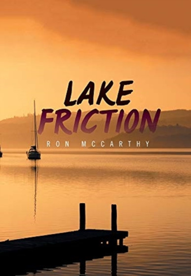 Lake Friction by Ron McCarthy - Hardback