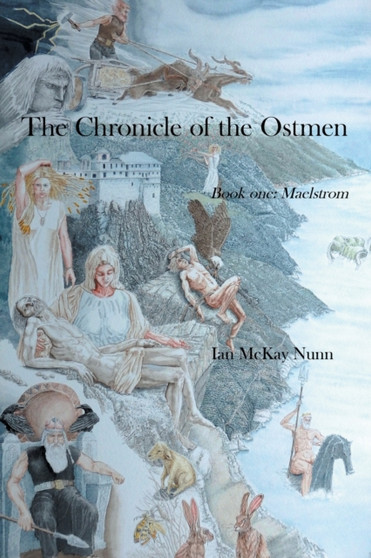 The Chronicle of the Ostmen : Book One: Maelstrom by Ian McKay Nunn - Paperback