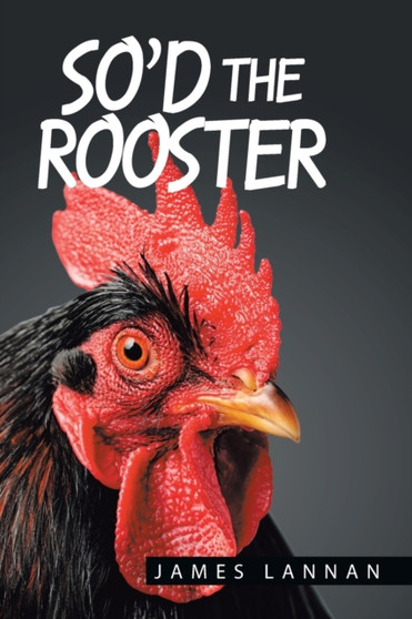 So'd the Rooster by James Lannan - Paperback