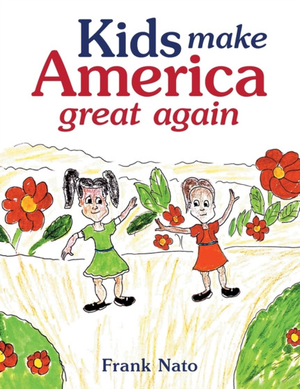 Kids Make America Great Again by Frank Nato - Paperback