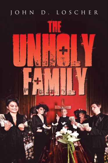 The Unholy Family by John D Loscher - Paperback