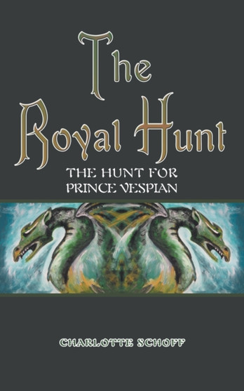 The Royal Hunt : The Hunt for Prince Vespian by Charlotte Schoff - Paperback