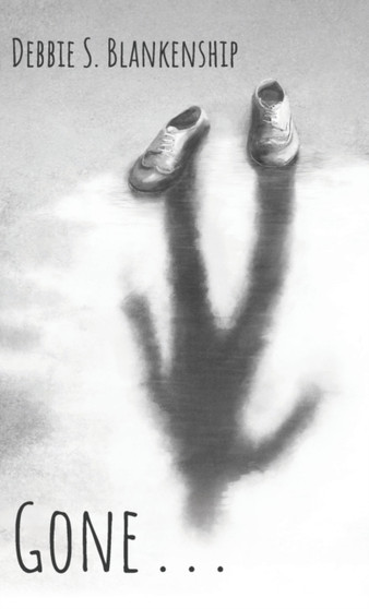 Gone . . . by Debbie S Blankenship - Hardback