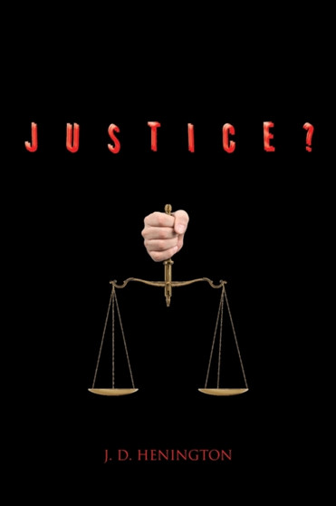 Justice? by J D Henington - Paperback