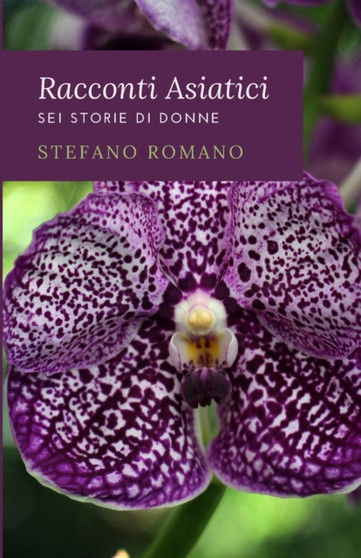 Racconti Asiatici : Sei Storie di Donne by Stefano Romano - Paperback