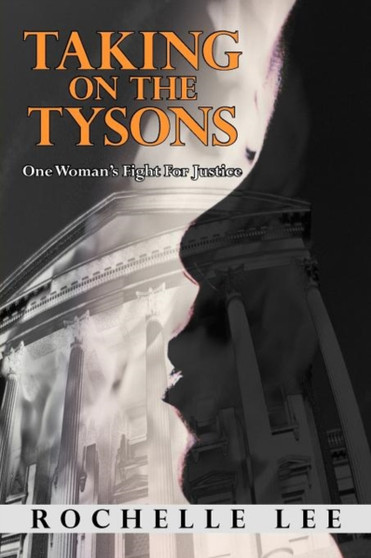 Taking on the Tysons : One Woman's Fight for Justice by Rochelle Lee - Paperback