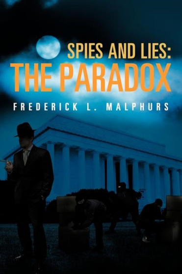 Spies and Lies : The Paradox by Frederick L Malphurs - Paperback
