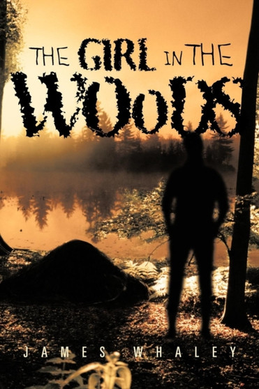 The Girl in the Woods by James Whaley - Paperback