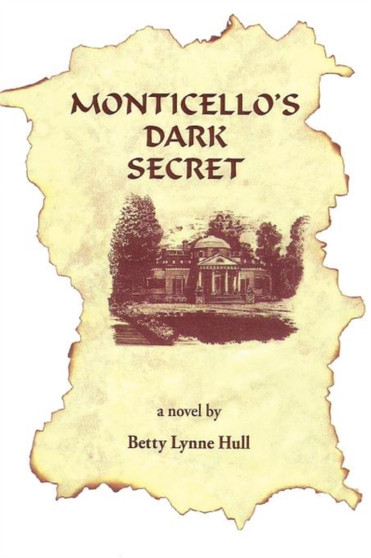 Monticello's Dark Secret by Betty Lynne Hull - Paperback