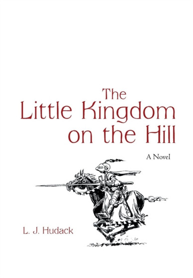 The Little Kingdom on the Hill by Lj Hudack - Hardback