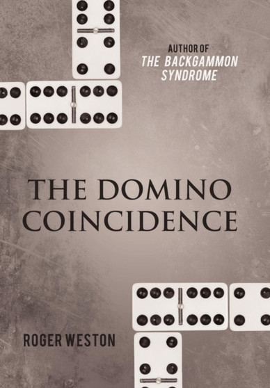 The Domino Coincidence by Roger Weston - Hardback