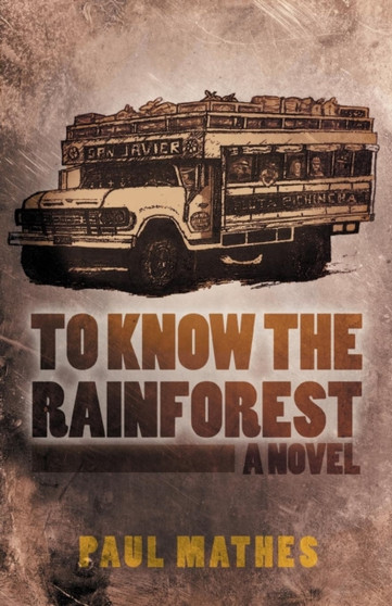 To Know the Rainforest by Paul Mathes - Paperback