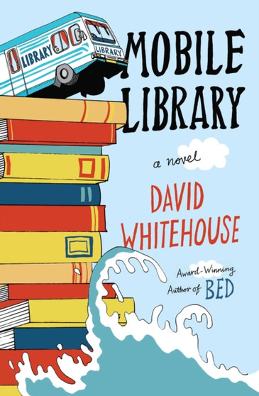 Mobile Library : A Novel by David Whitehouse - Hardback