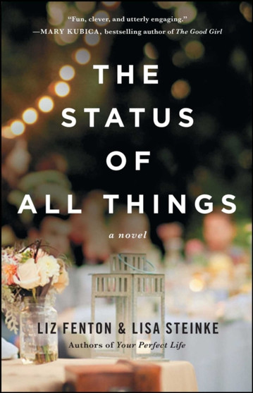 The Status of All Things : A Novel by Liz Fenton - Paperback