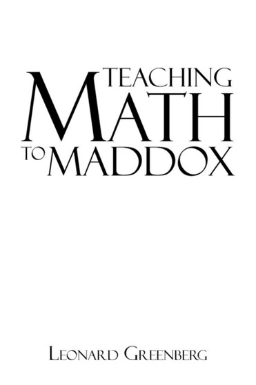 Teaching Math to Maddox by Leonard Greenberg - Paperback