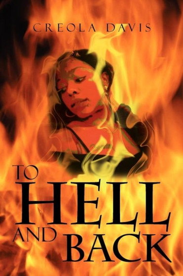 To Hell and Back by Creola Davis - Paperback