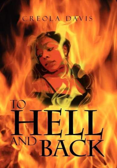 To Hell and Back by Creola Davis - Hardback